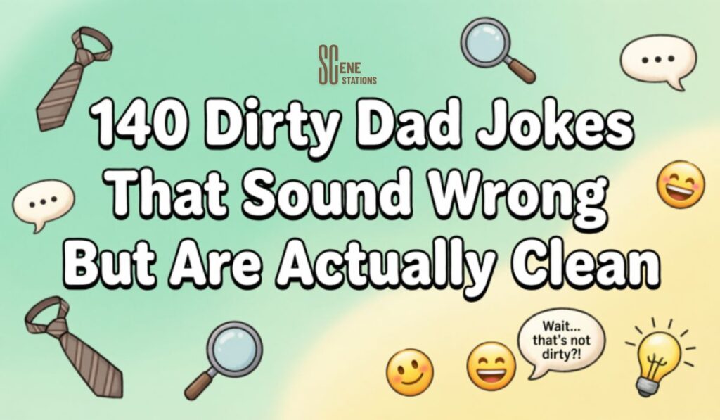 140 Dirty Dad Jokes That Sound Wrong But Are Actually Clean